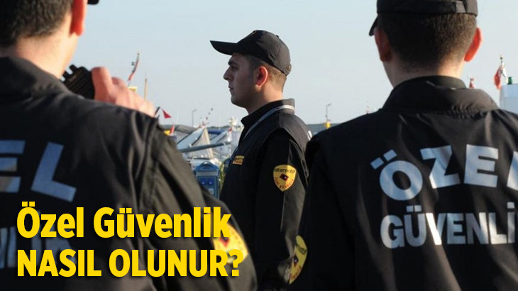 Özel Güvenlik Nasıl Olunur?